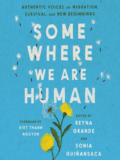Title details for Somewhere We Are Human by Reyna Grande - Available